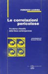 Le correlazioni pericolose. Tra storia e filosofia della fisica contemporanea - Federico Laudisa