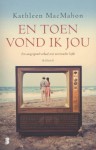 En toen vond ik jou - Kathleen MacMahon, Elinor Fuchs