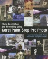 Photo Restoration and Retouching Using Corel Paint Shop Pro Photo - Robert Correll