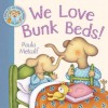 We Love Bunk Beds!: A Shirley And Doris Book - Paula Metcalf