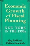 Economic Growth and Fiscal Planning: New York in the 1990s - Roy Bahl