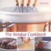 The Fondue Cookbook - Louise Pickford