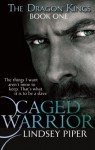 Caged Warrior (Dragon Kings) - Lindsey Piper