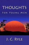 Thoughts for Young Men - J.C. Ryle