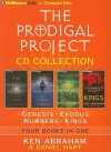 The Prodigal Project Collection: Genesis, Exodus, Numbers, Kings - Ken Abraham, Daniel Hart