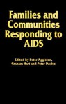 Families and Communities Responding to AIDS - Peter Aggleton, Graham Hart