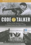 Code Talker: The First and Only Memoir by One of the Original Navajo Code Talkers of WWII - Chester Nez, Judith Schiess Avila, David Colacci