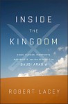 Inside The Kingdom - Robert Lacey