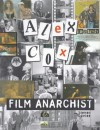 Alex Cox: Film Anarchist - Steven Paul Davies