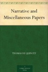 Narrative and miscellaneous papers - Thomas de Quincey