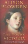 The Young Victoria - Alison Plowden