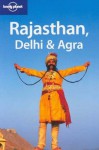 Lonely Planet Rajasthan, Delhi & Agra (Regional Guide) - Lindsay Brown, Lonely Planet, Martin Robinson, Sarina Singh