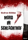 Mord im Schlachthof. Thriller - Gudrun Gülden