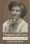 Daughters And Lovers: The Life And Writing Of Mary Webb - Michèle Aina Barale