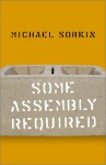 Some Assembly Required - Michael Sorkin