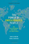 The Power of Unreasonable People: How Social Entrepreneurs Create Markets That Change the World - John Elkington, Pamela Hartigan
