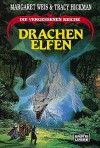 Drachenelfen (Die vergessenen Reiche, #5) - Margaret Weis, Tracy Hickman