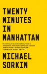 Twenty Minutes in Manhattan - Michael Sorkin