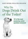 Why Do Dogs Drink Out Of The Toilet? - Marty Becker, Gina Spadafori