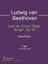 Lied, No. 6 from "Eight Songs", Op. 52 - Ludwig van Beethoven