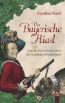 Der Bayerische Hiasl - Manfred Böckl