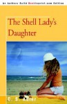 The Shell Lady's Daughter - C.S. Adler