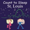 Count To Sleep St. Louis (Board Book) - Adam Gamble, Mark Jasper, Joe Veno