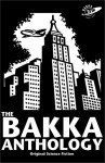 The Bakka Anthology - Kristen Pederson Chew, Fiona Patton, Michelle Sagara West, Tara Tallan, Cory Doctorow, Ed Greenwood, John Rose, Nalo Hopkinson, Spider Robinson, Mark Askwith, Robert J. Sawyer, Tanya Huff, Chris Szego