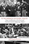 To the Threshold of Power, 1922/33: Origins and Dynamics of the Fascist and Nationalist Socialist Dictatorships - MacGregor Knox