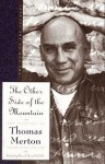 The Other Side of the Mountain: The End of the Journey - Thomas Merton