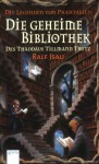 Die geheime Bibliothek des Thaddäus Tillmann Trutz - Ralf Isau