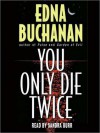 You Only Die Twice - Anna Fields, Edna Buchanan