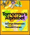 Tomorrow's Alphabet - George Shannon, Donald Crews