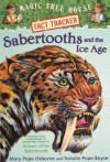 Sabertooths And the Ice Age (Magic Tree House Research Guide) - Mary Pope Osborne