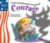 Little Teddy Roosevelt Learns About Courage (American Virtues for Kids: Courage) - David Mead