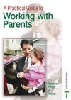 A Practical Guide to Working with Parents - Christine Hobart, Jill Rose Frankel