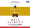 Encore Effect, 3 Cds [Unabridged Library Edition] - Mark Sanborn