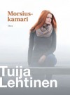 Morsiuskamari - Tuija Lehtinen