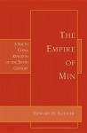 Empire of Min: A South China Kingdom of the Tenth Century - Edward H. Schafer