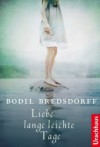 Liebe lange leichte Tage - Bodil Bredsdorff