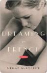 Dreaming in French: A Novel - Megan McAndrew