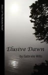 Elusive Dawn - Gabriele Wills