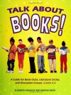 Talk about Books!: A Guide for Book Clubs, Literature Circles, and Discussion Groups, Grades 4-8 - Elizabeth Knowles, Martha Smith