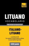 Vocabolario Italiano-Lituano Per Studio Autodidattico - 5000 Parole - Andrey Taranov