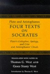 Four Texts on Socrates: Plato's Euthyphro, Apology and Crito, and Aristophanes' Clouds - Plato, Aristophanes, Grace Starry West