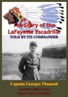 The Story Of The Lafayette Escadrille Told By Its Commander - Captain Georges Thenault, Walter Duranty