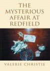 The Mysterious Affair At Redfield - Valerie Christie