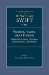 Parodies, Hoaxes, Mock Treatises: Polite Conversation, Directions to Servants and Other Works - Jonathan Swift, Valerie Rumbold