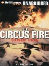 The Circus Fire: A True Story of an American Tragedy - Stewart O'Nan, Dick Hill