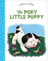 The Poky Little Puppy (Board Book) - Janette Sebring Lowrey, Gustaf Tenggren